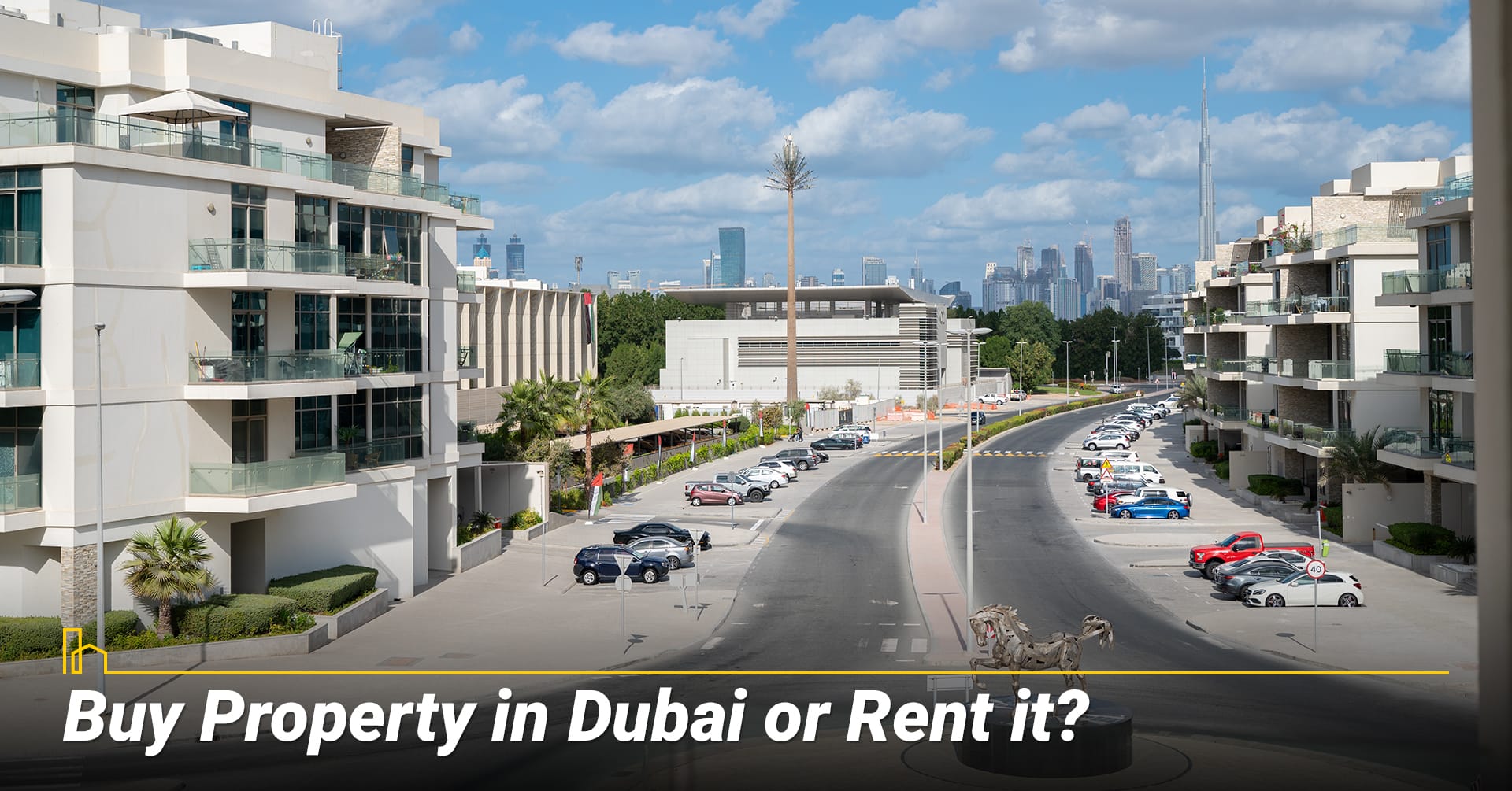 Buy Property in Dubai or Rent it?