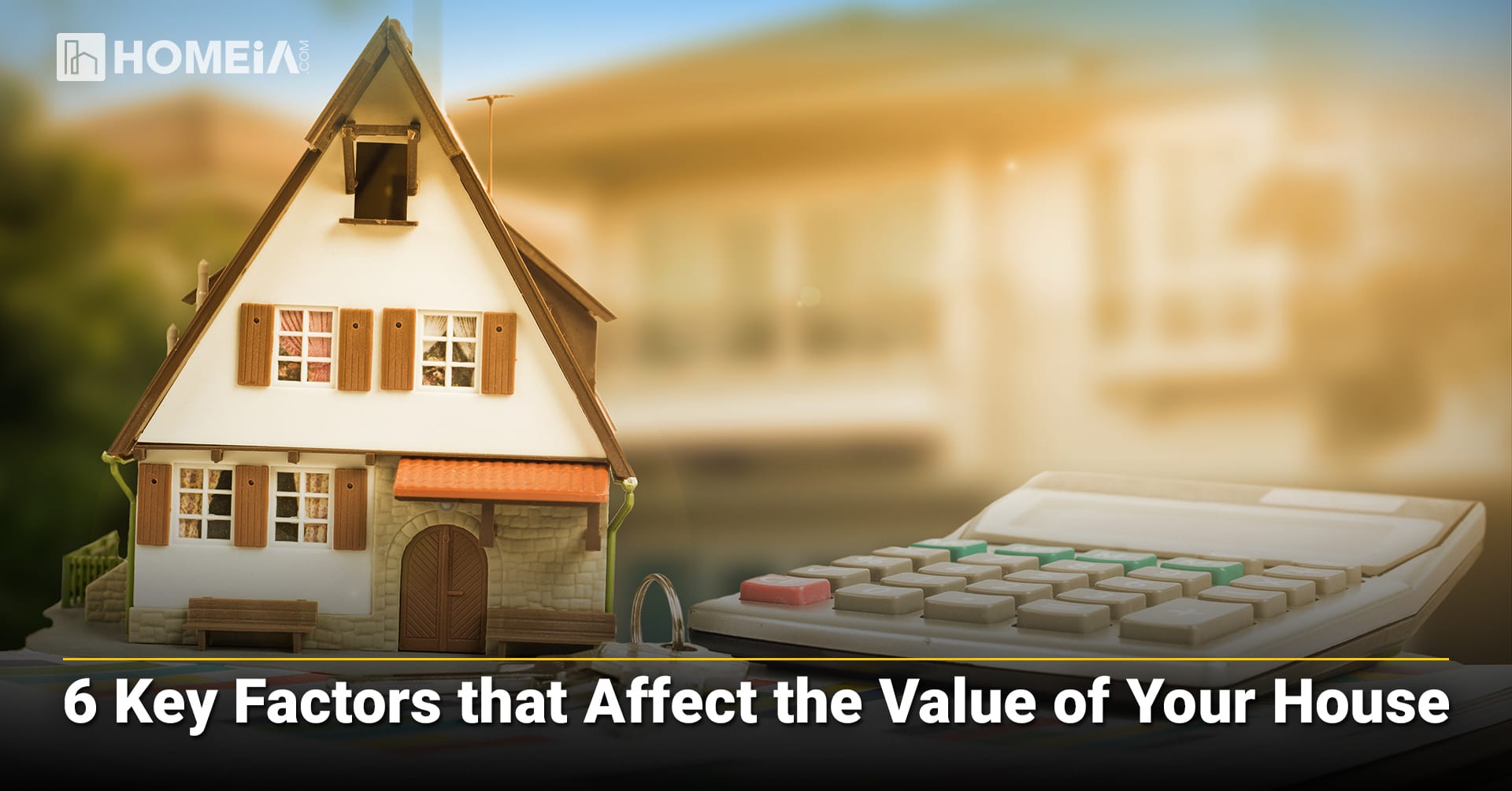 6 Key Factors that Affect the Value of Your House main