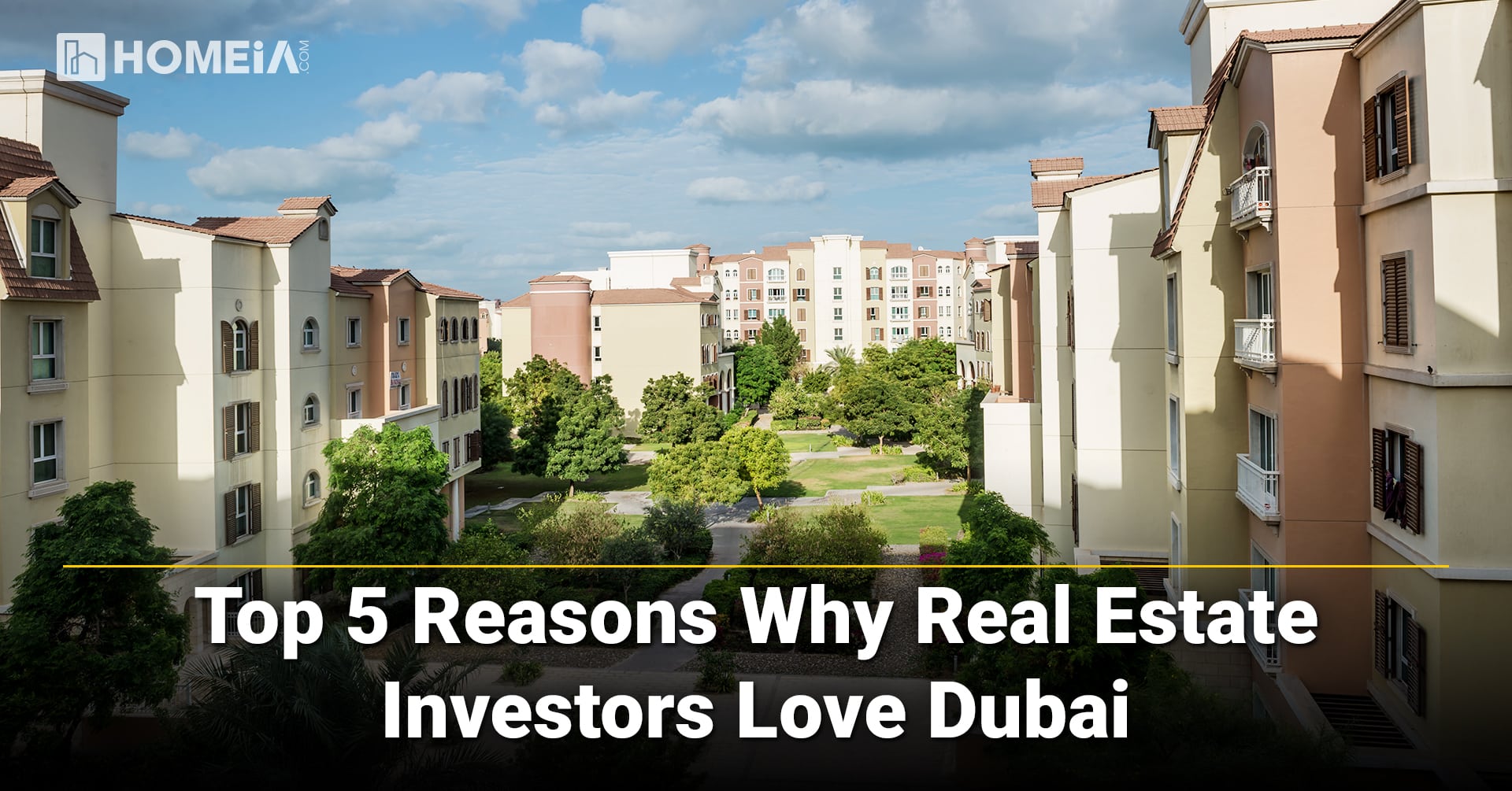 Top 5 Reasons Why Real Estate Investors Love Dubai