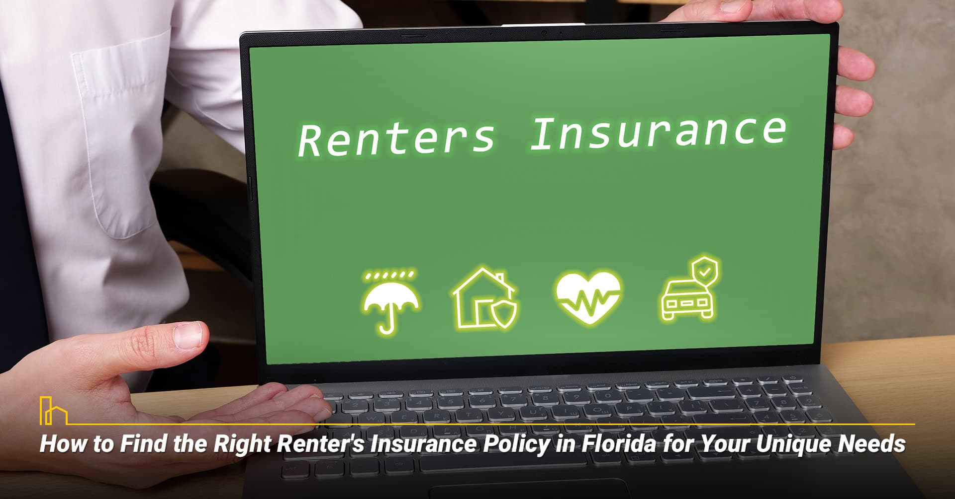 How to Find the Right Renter's Insurance Policy in Florida for Your Unique Needs