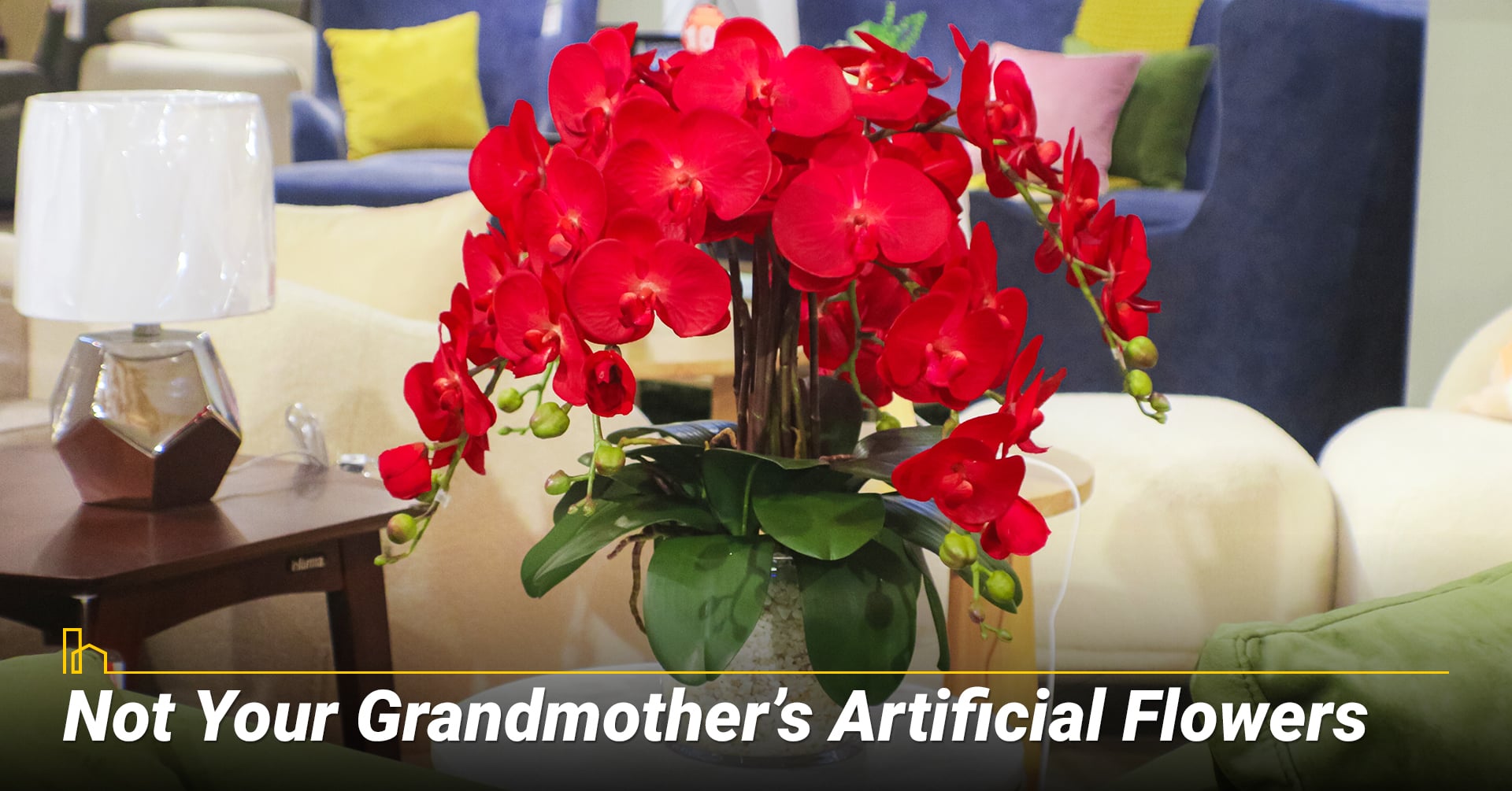 Not Your Grandmother’s Artificial Flowers