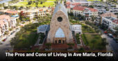 The Pros and Cons of Living in Ave Maria, Florida