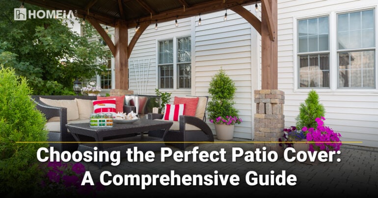 Choosing the Perfect Patio Cover A Comprehensive Guide