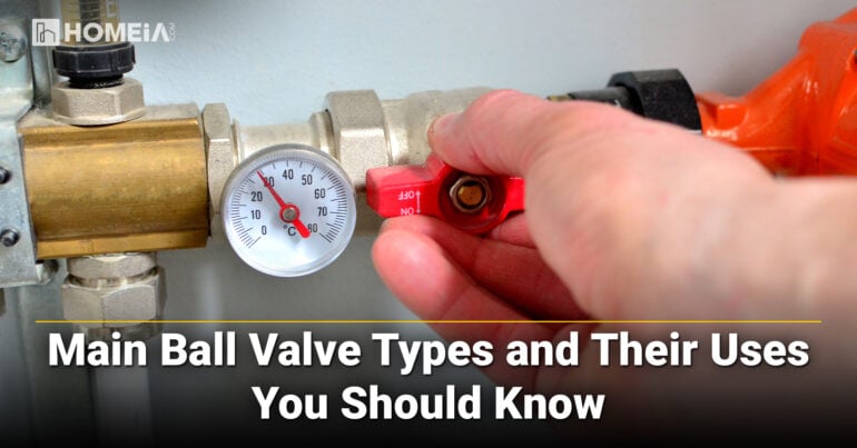 Main Ball Valve Types and Their Uses You Should Know