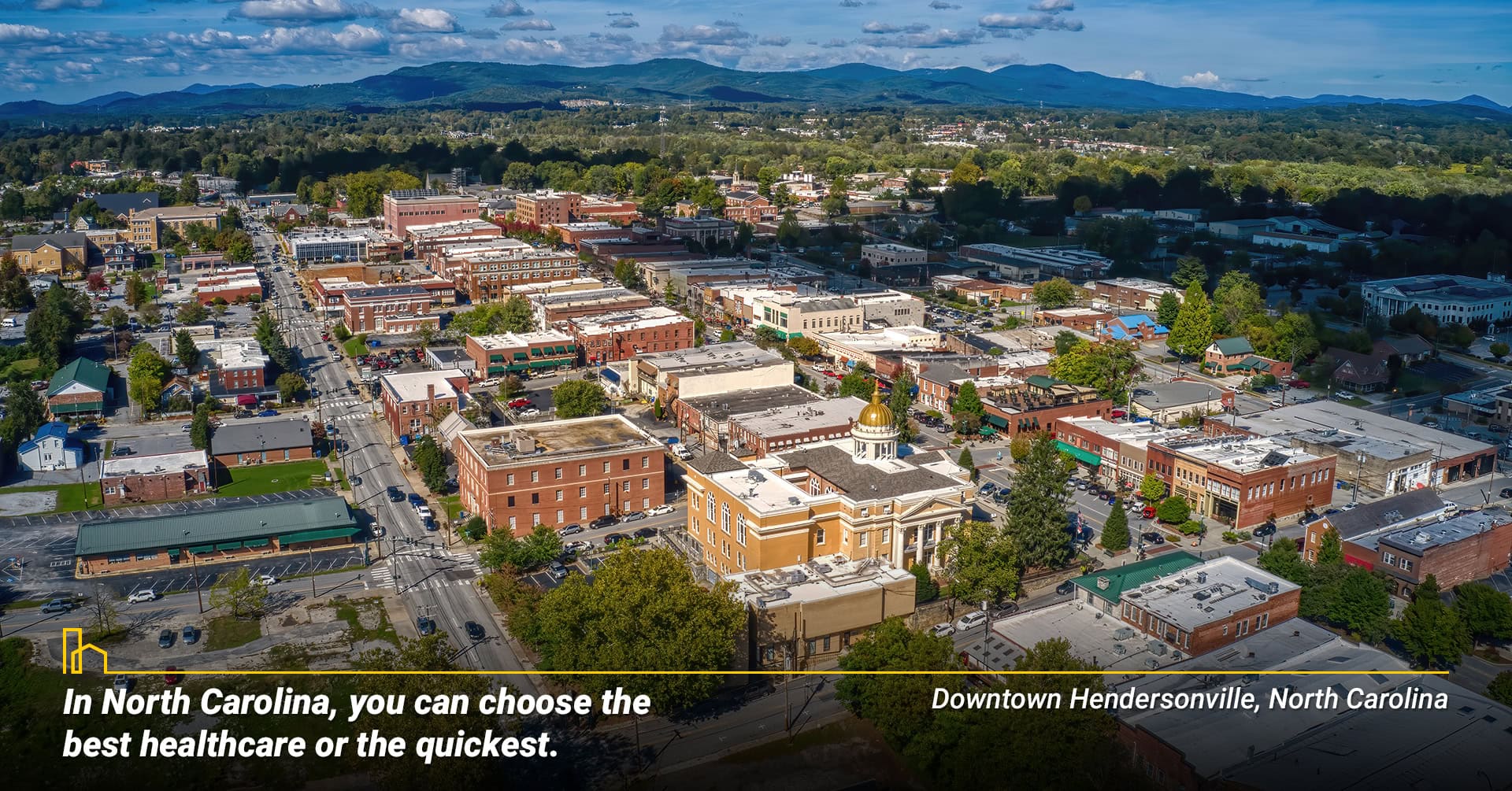 In North Carolina you can choose the best healthcare or the quickest