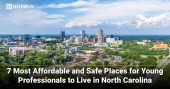 7 Most Affordable and Safe Places for Young Professionals to Live in North Carolina