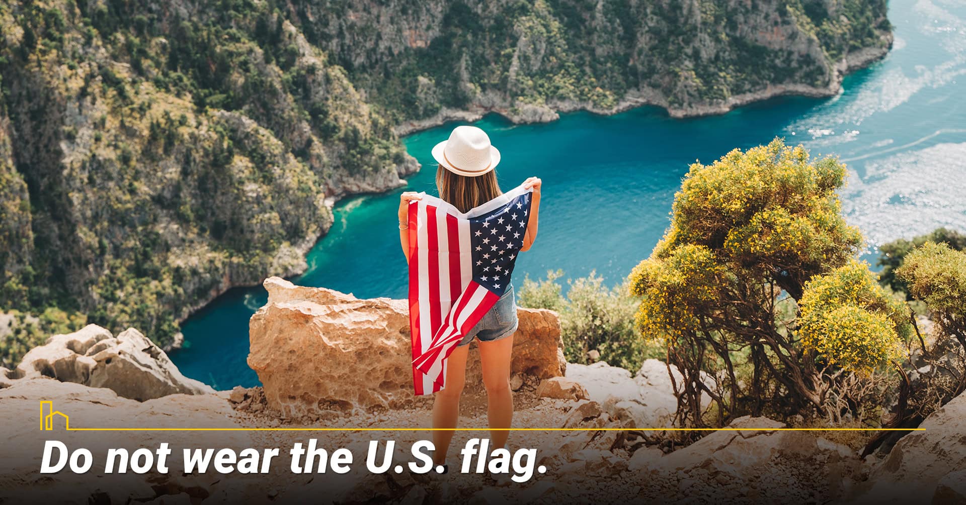 Do not wear the U.S. flag.