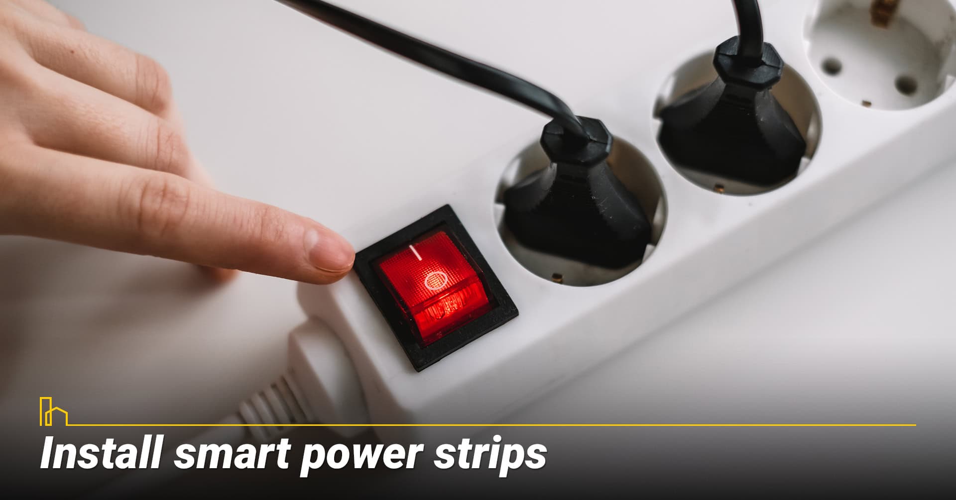 Install smart power strips