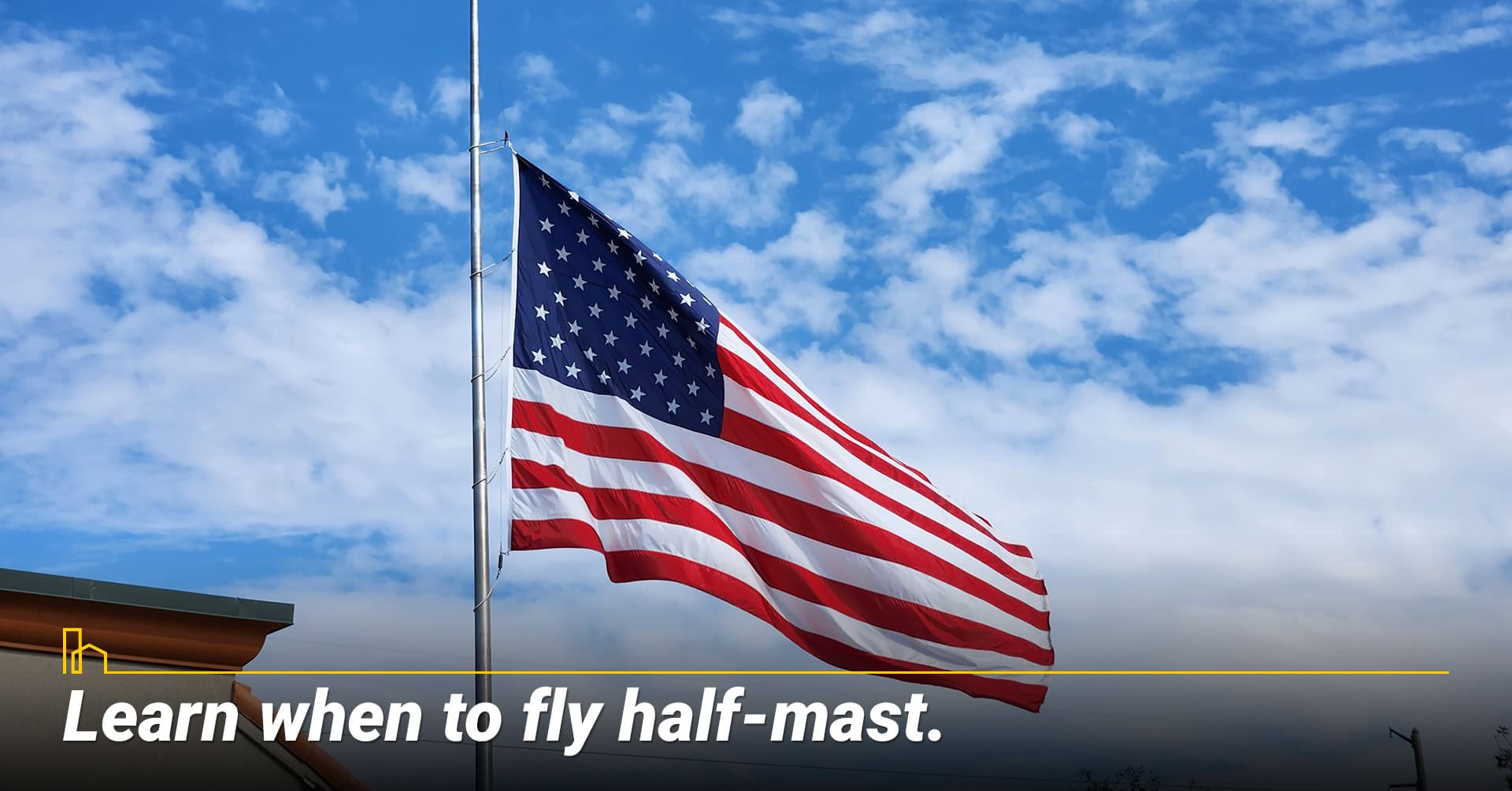 Learn when to fly half mast