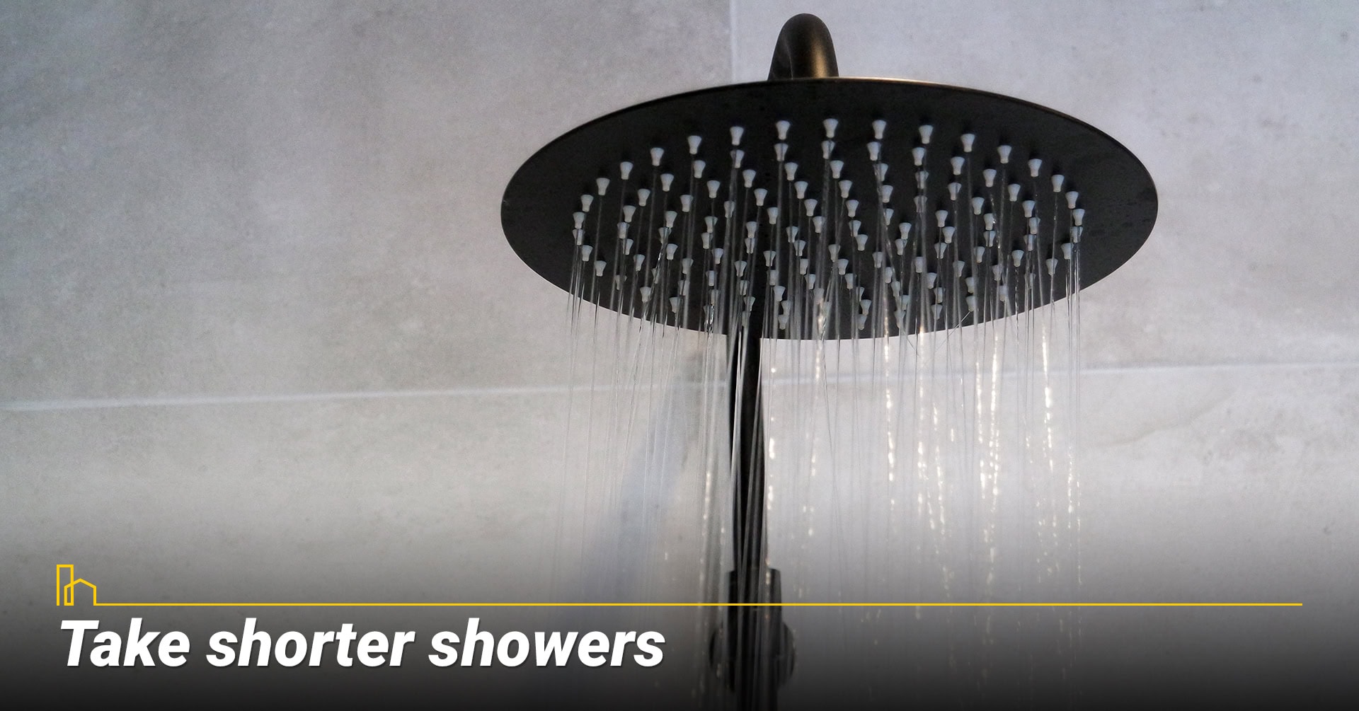 Take shorter showers