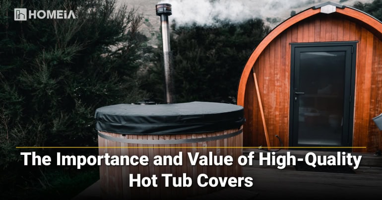 The Importance and Value of High-Quality Hot Tub Covers