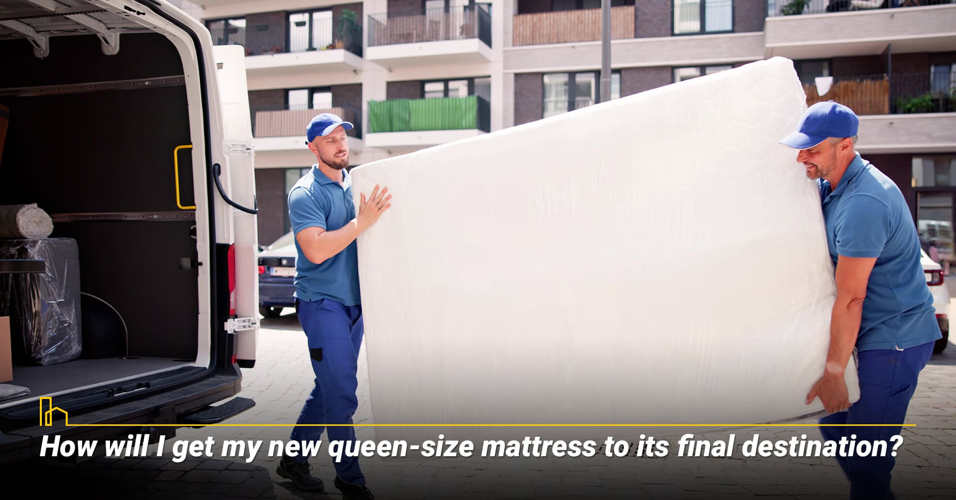 How will I get my new queen size mattress to its final destination