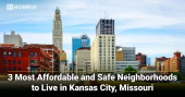 3 Most Affordable and Safe Neighborhoods to Live in Kansas City Missouri