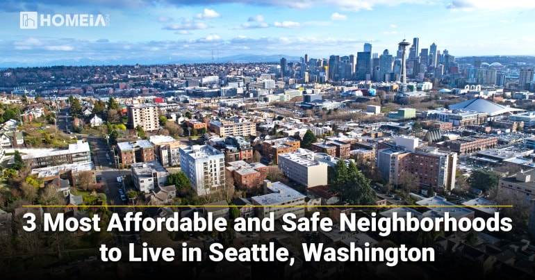 3 Most Affordable and Safe Neighborhoods to Live in Seattle Washington
