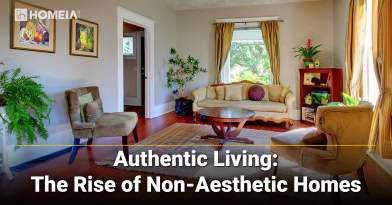 Authentic Living: The Rise of Non-Aesthetic Homes