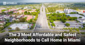 The 3 Most Affordable and Safest Neighborhoods to Call Home in Miami