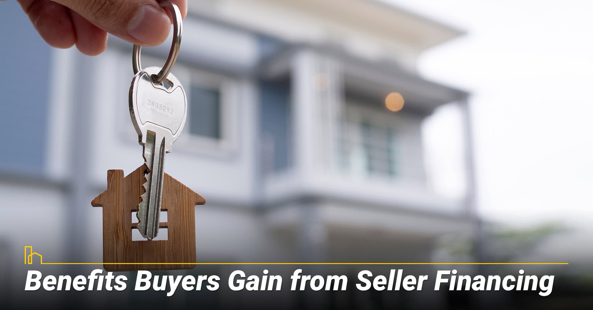 Benefits Buyers Gain from Seller Financing