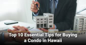 Top 10 Essential Tips for Buying a Condo in Hawaii