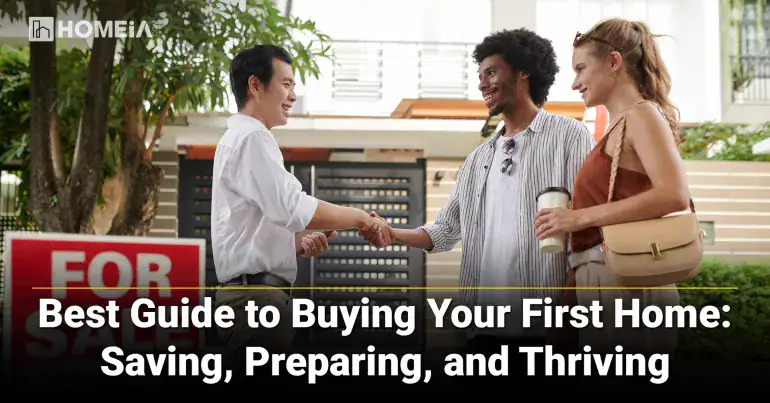 Best Guide to Buying Your First Home Saving Preparing and Thriving