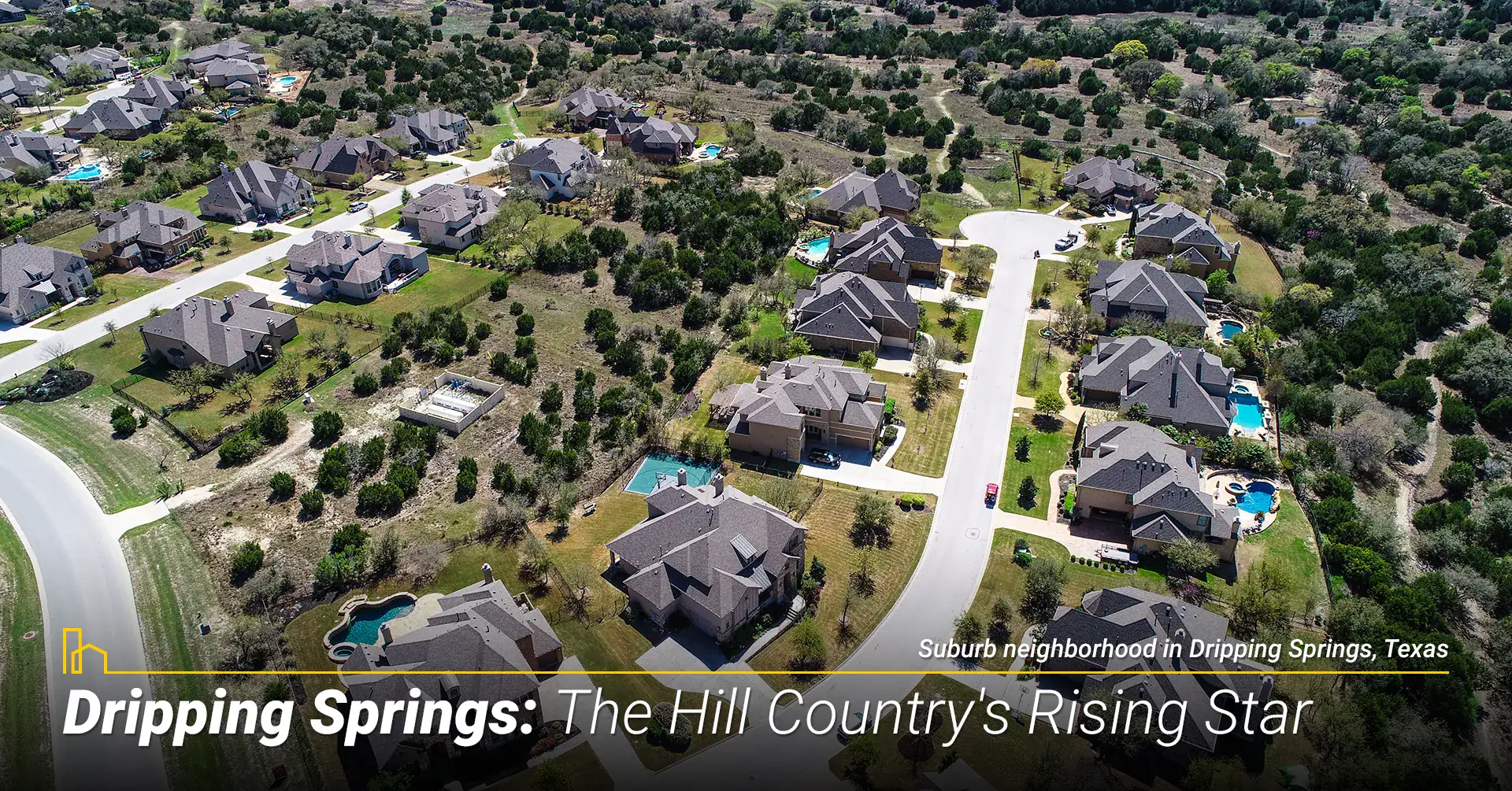 Dripping Springs: The Hill Country's Rising Star