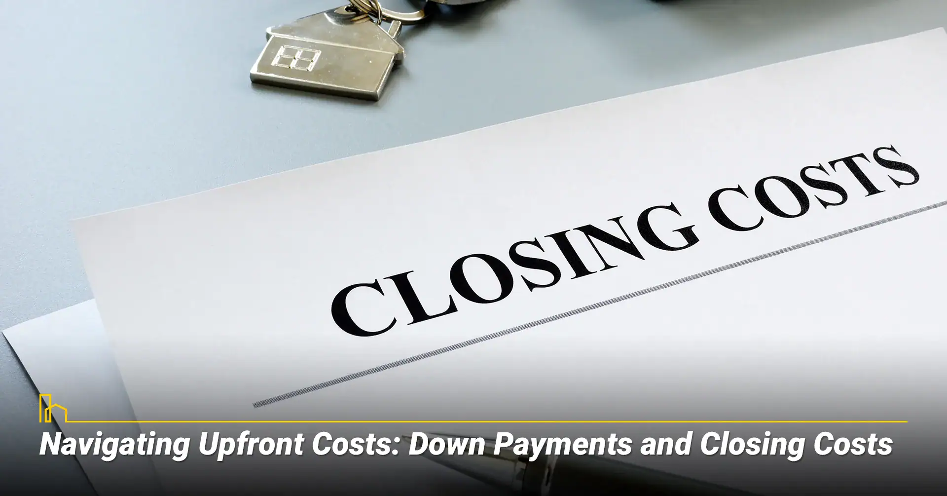 Navigating Upfront Costs Down Payments and Closing Costs