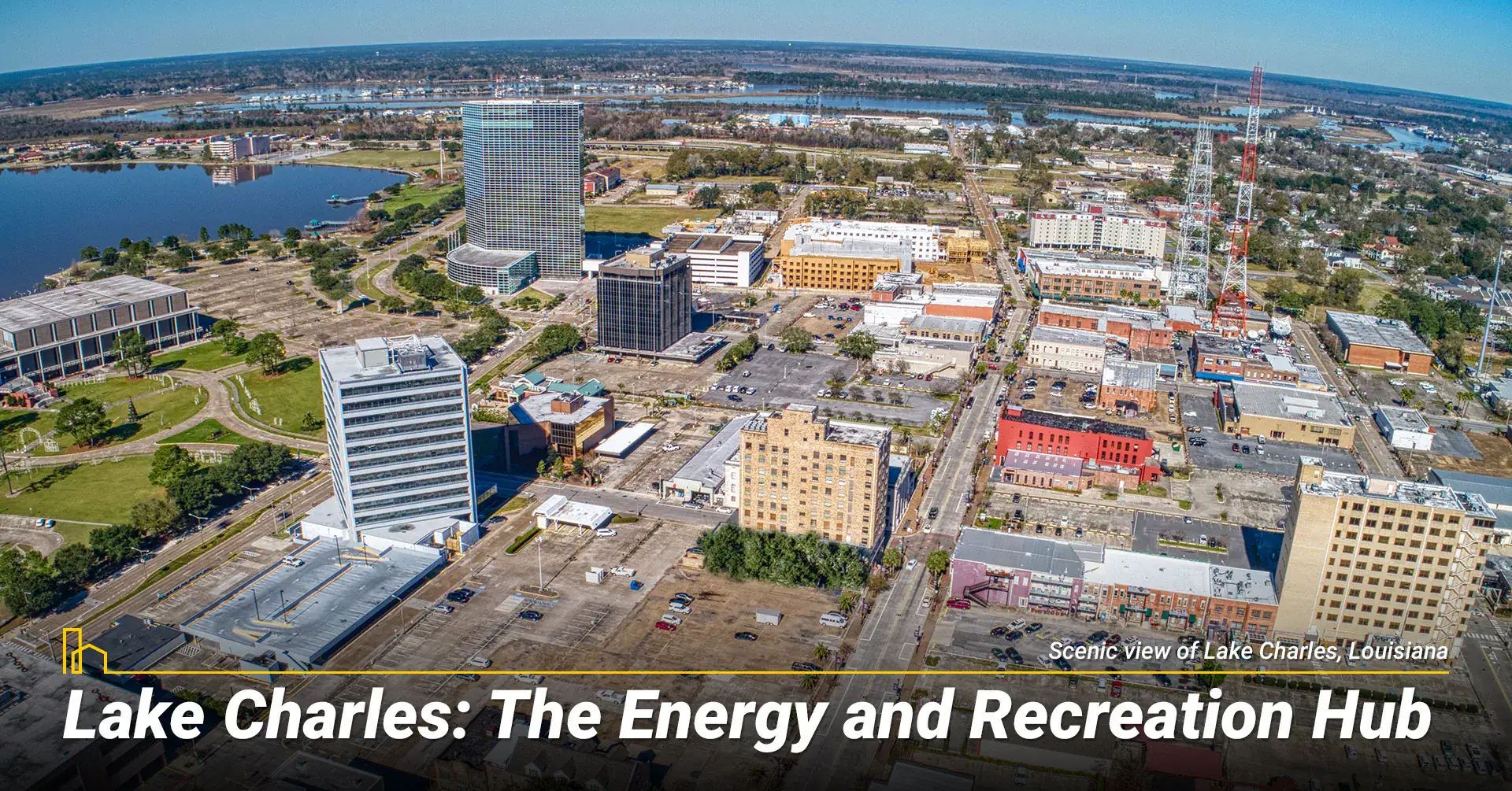 Lake Charles: The Energy and Recreation Hub