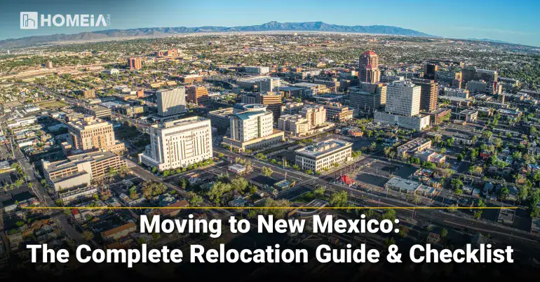 Moving to New Mexico-The Complete Relocation Guide & Checklist