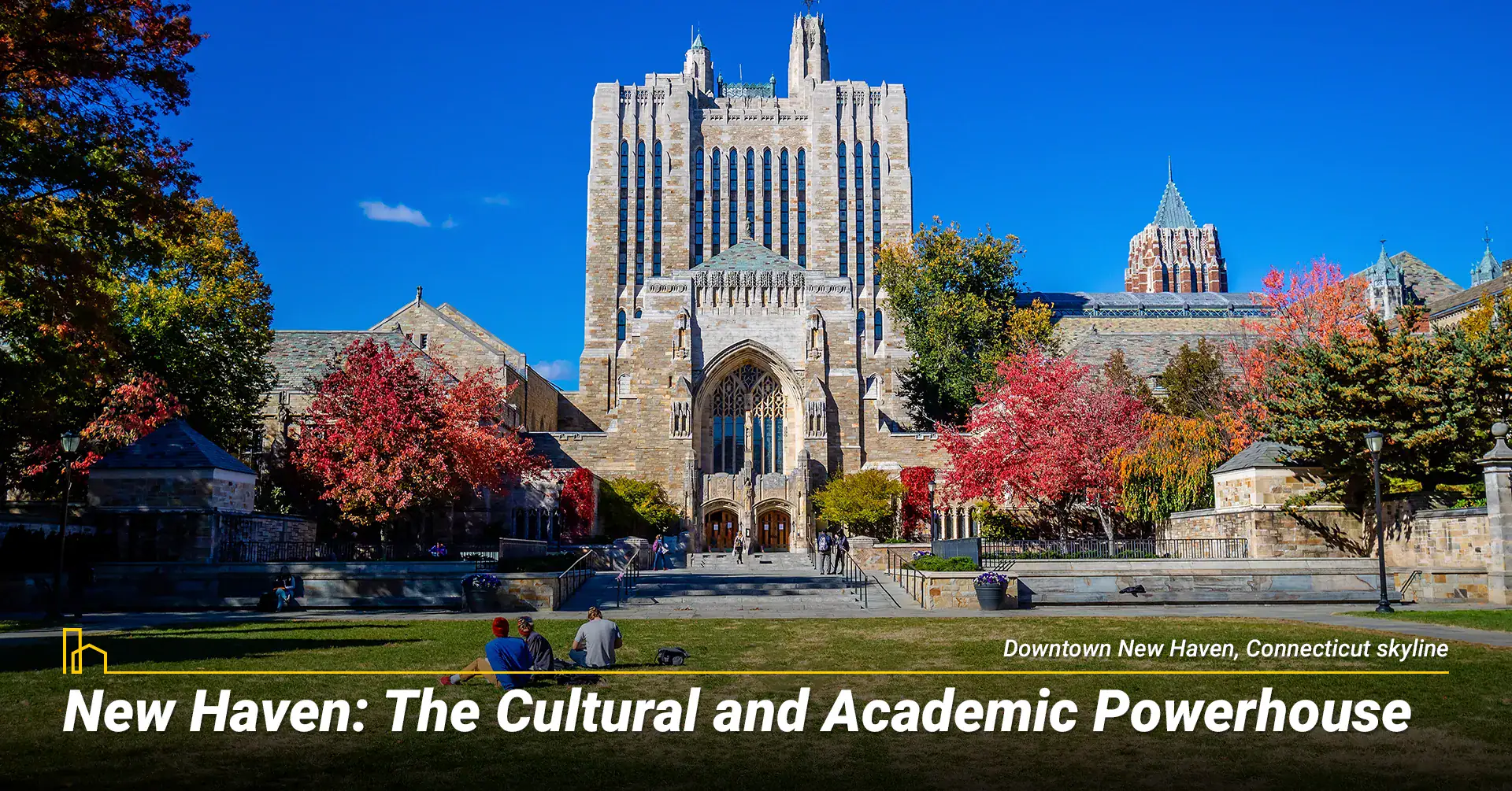 New Haven: The Cultural and Academic Powerhouse