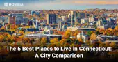 The 5 Best Places to Live in Connecticut-A City Comparison