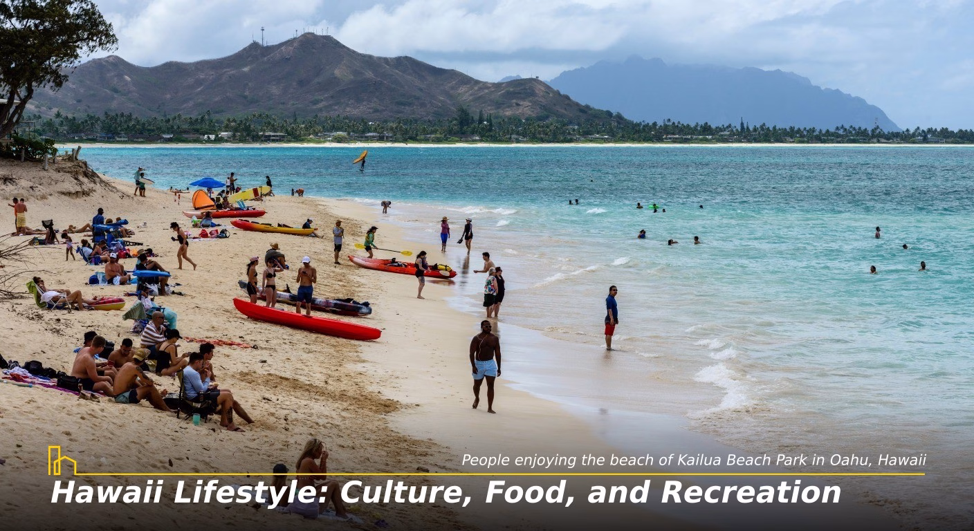 Hawaii Lifestyle: Culture, Food, and Recreation